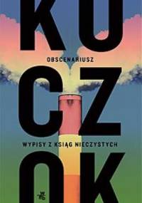 Obscenariusz - Wojciech Kuczok