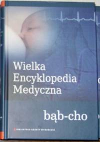 Wielka Encyklopedia Medyczna (bąb-cho) - praca zbiorowa