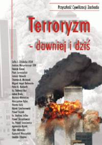 Terroryzm - dawniej i dziś - praca zbiorowa