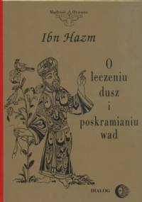 O leczeniu dusz i poskramianiu wad - Ibn Hazm