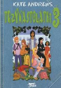 Trzynastolatki 3 - Kate Andrews