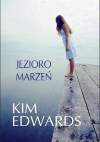 Jezioro marzeń - Kim Edwards