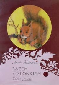 Razem ze słonkiem. Złota jesień - Maria Kownacka