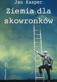 Ziemia dla skowronków - Jan Kasper