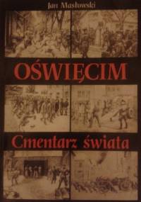 Oświęcim - Cmentarz świata - Jan Masłowski