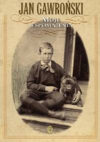 Moje wspomnienia - Jan Gawroński