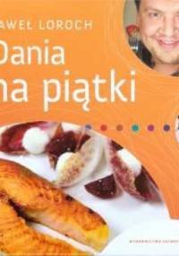 Dania na piątki - Paweł Loroch