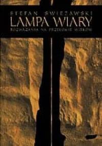 Lampa wiary. Rozważania na przełomie wieków - Stefan Swieżawski
