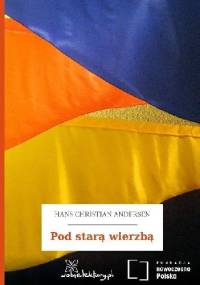 Pod starą wierzbą - Hans Christian Andersen