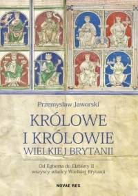 Królowe i królowie Wielkiej Brytanii - Przemysław Jaworski