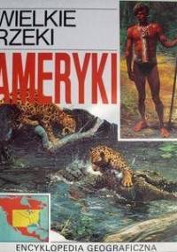 Wielkie rzeki Ameryki - Bożena Zasieczna