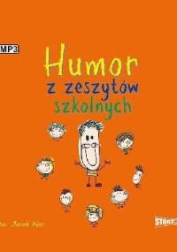 Humor z zeszytów szkolnych - Przemysław Słowiński