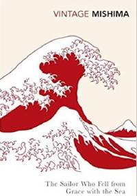 The Sailor Who Fell from Grace with the Sea - Yukio Mishima