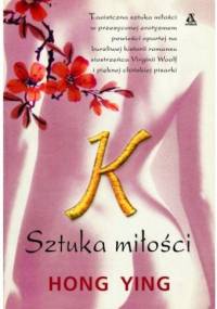 K. Sztuka miłości - Hong Ying