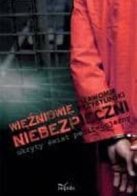 WIĘŹNIOWIE „NIEBEZPIECZNI” – ukryty świat penitencjarny - Sławomir Przybyliński