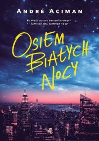 Osiem białych nocy - André Aciman
