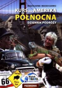 Kurs... Ameryka Północna. Dziennik Podróży - Wioletta Hutnik, Wojciech Ilkiewicz