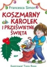 Koszmarny Karolek i prześwietne święta - Francesca Simon