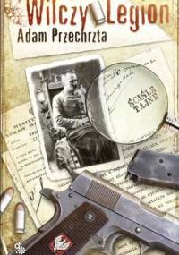 Wilczy Legion - Adam Przechrzta