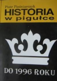 Historia w pigułce do 1996 roku - Piotr Pieśniarczyk