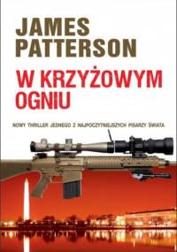 W krzyżowym ogniu - James Patterson