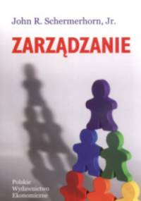 zarządzanie. Kluczowe koncepcje - John R. Schermerhorn, Jr.
