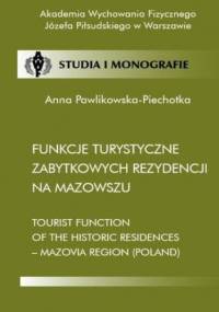 Funkcje turystyczne zabytkowych rezydencji na Mazowszu - Anna Pawlikowska-Piechotka