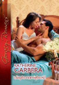 Ukryta namiętność - Katherine Garbera