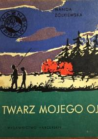 Twarz mojego ojca - Wanda Żółkiewska