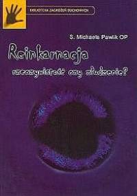 Reinkarnacja rzeczywistość czy złudzenie? - Michaela Pawlik