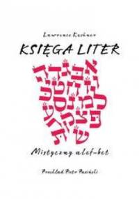 Księga Liter. Mistyczny alef-bet - Lawrence Kushner