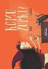 Komu zupki? - Quitterie Simon, Magali Le Huche