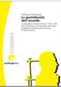 La quotidianita' dell'assurdo. La Repubblica Popolare Polacca (1945 - 1989) nella commedia cinematografica del tempo: propaganda, opposizione e tecniche di sopravvivenza. - Vittorio Marone