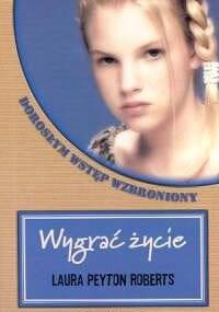 Wygrać życie - Laura Peyton Roberts