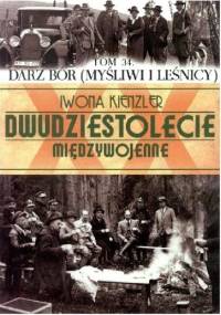 Darz bór (myśliwi i leśnicy) - Iwona Kienzler