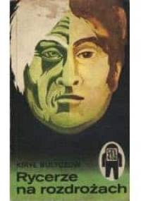 Rycerze na rozdrożach - Kir Bułyczow