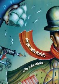 Nie goń mnie Alafufu - Zofia Sofim Mikuła