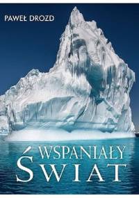 Wspaniały świat - Paweł Drozd