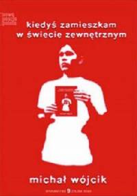 Kiedyś zamieszkam w świecie zewnętrznym - Michał Wójcik