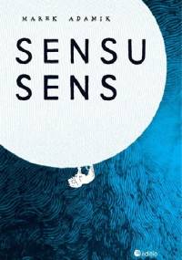 Sensu sens - Marek Adamik