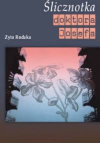 Ślicznotka doktora Josefa - Zyta Rudzka