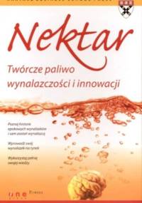 Nektar. Twórcze paliwo wynalazczości i innowacji - Evan I. Schwartz