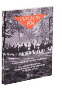 Zwyczajny 1934. Polska na zdjęciach Willema van de Polla - Wojciech Materski, Ryszard Żelichowski