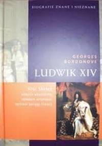 Ludwik XIV - Georges Bordonove