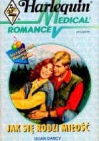 Jak się rodzi miłość - Lilian Darcy