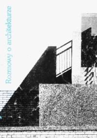 Rozmowy o architekturze - Jerzy Sołtan, Andrzej Bulanda