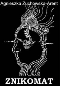Znikomat - Agnieszka Żuchowska-Arent