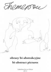 Obrazy bi-abstrakcyjne. Bi-abstract pictures - Franciszka Themerson