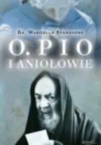 Ojciec Pio i Aniołowie - Marcello Stanzione