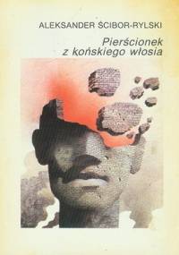 Aleksander Scibor-Rylski - Pierścionek z końskiego włosia [Audiobook Pl]